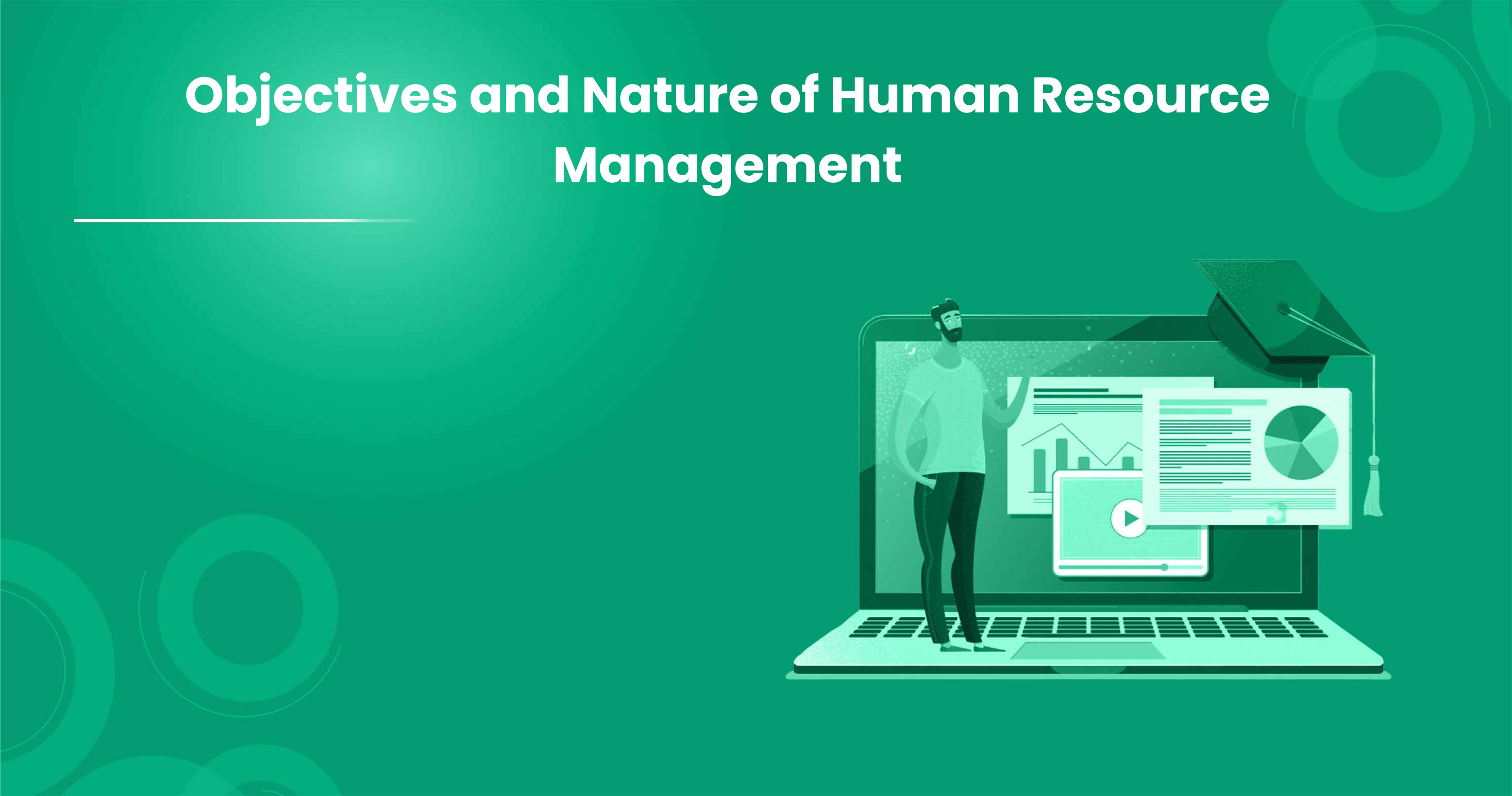 Objectives and Nature of Human Resource Management